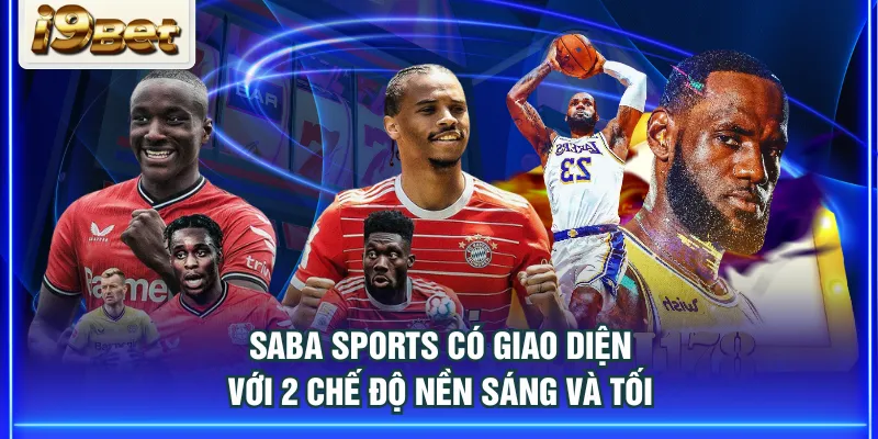 SABA Sports có giao diện với 2 chế độ nền sáng và tối